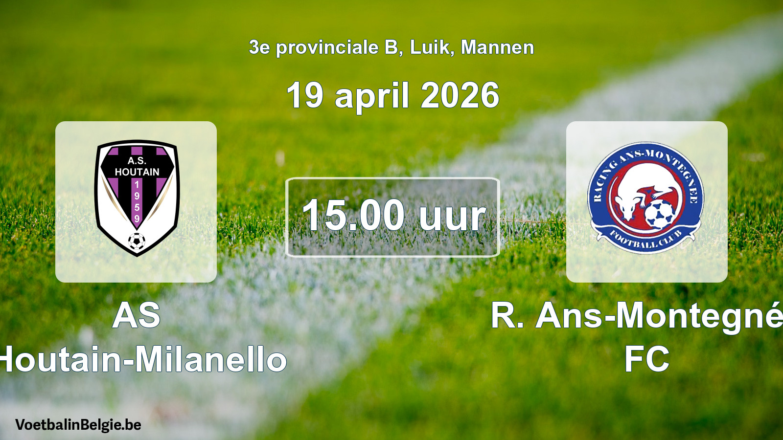 Scheduled match men football: AS Houtain-Milanello - R. Ans-Montegnée FC (19 April 2026)