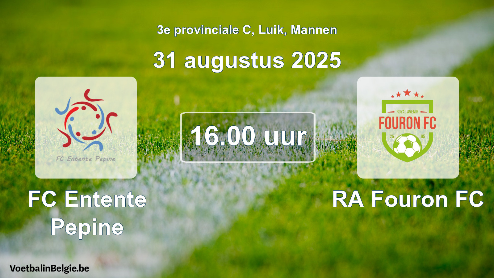 Geplande wedstrijd mannenvoetbal: FC Entente Pepine - RA Fouron FC (31 augustus 2025)