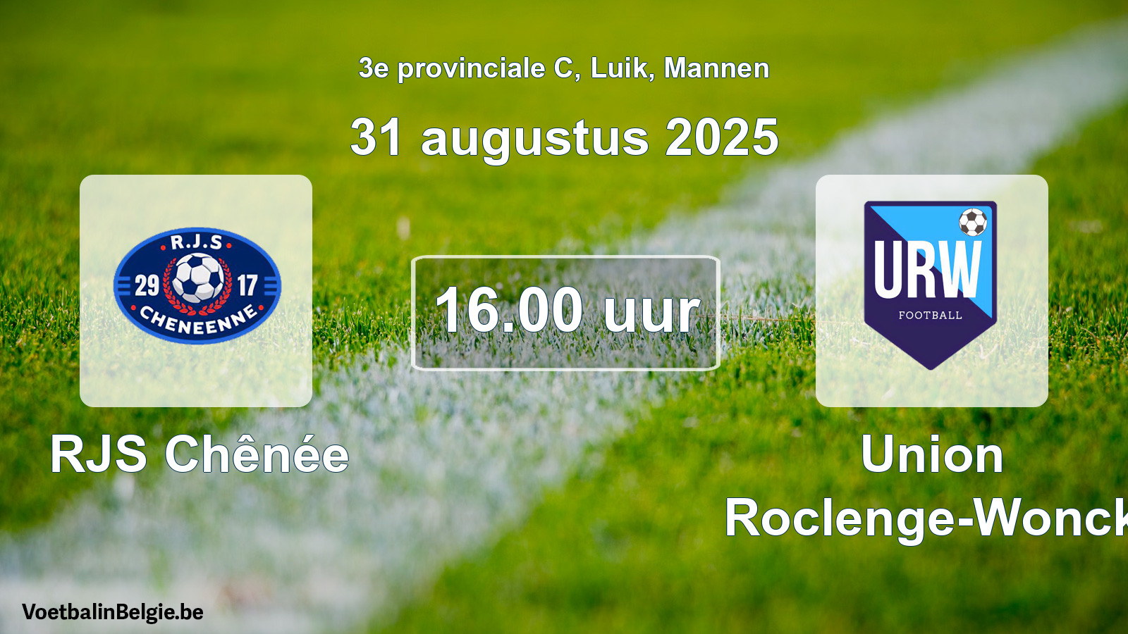 Scheduled match men football: RJS Chênée - Union Roclenge-Wonck (31 August 2025)
