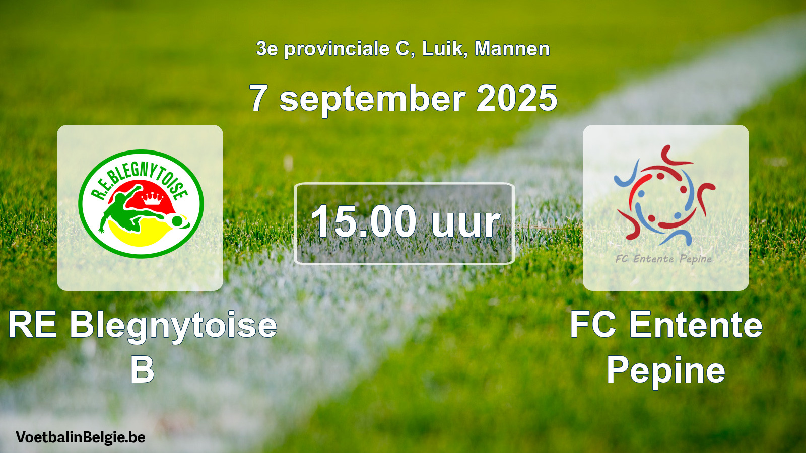 Scheduled match men football: RE Blegnytoise B - FC Entente Pepine (7 September 2025)