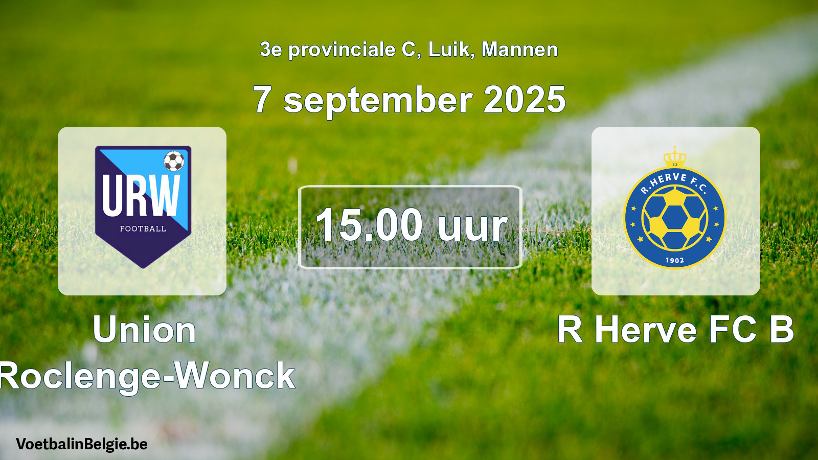 Match prévu football hommes: Union Roclenge-Wonck - R Herve FC B (7 septembre 2025)