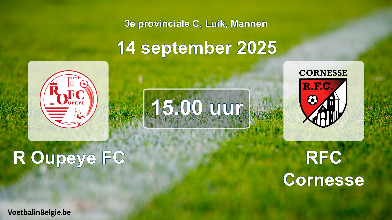 Match prévu football hommes: R Oupeye FC - RFC Cornesse (14 septembre 2025)