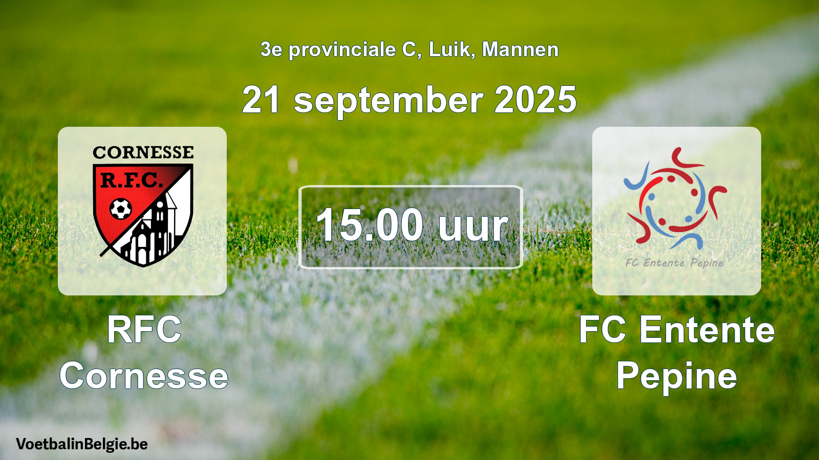 Match prévu football hommes: RFC Cornesse - FC Entente Pepine (21 septembre 2025)