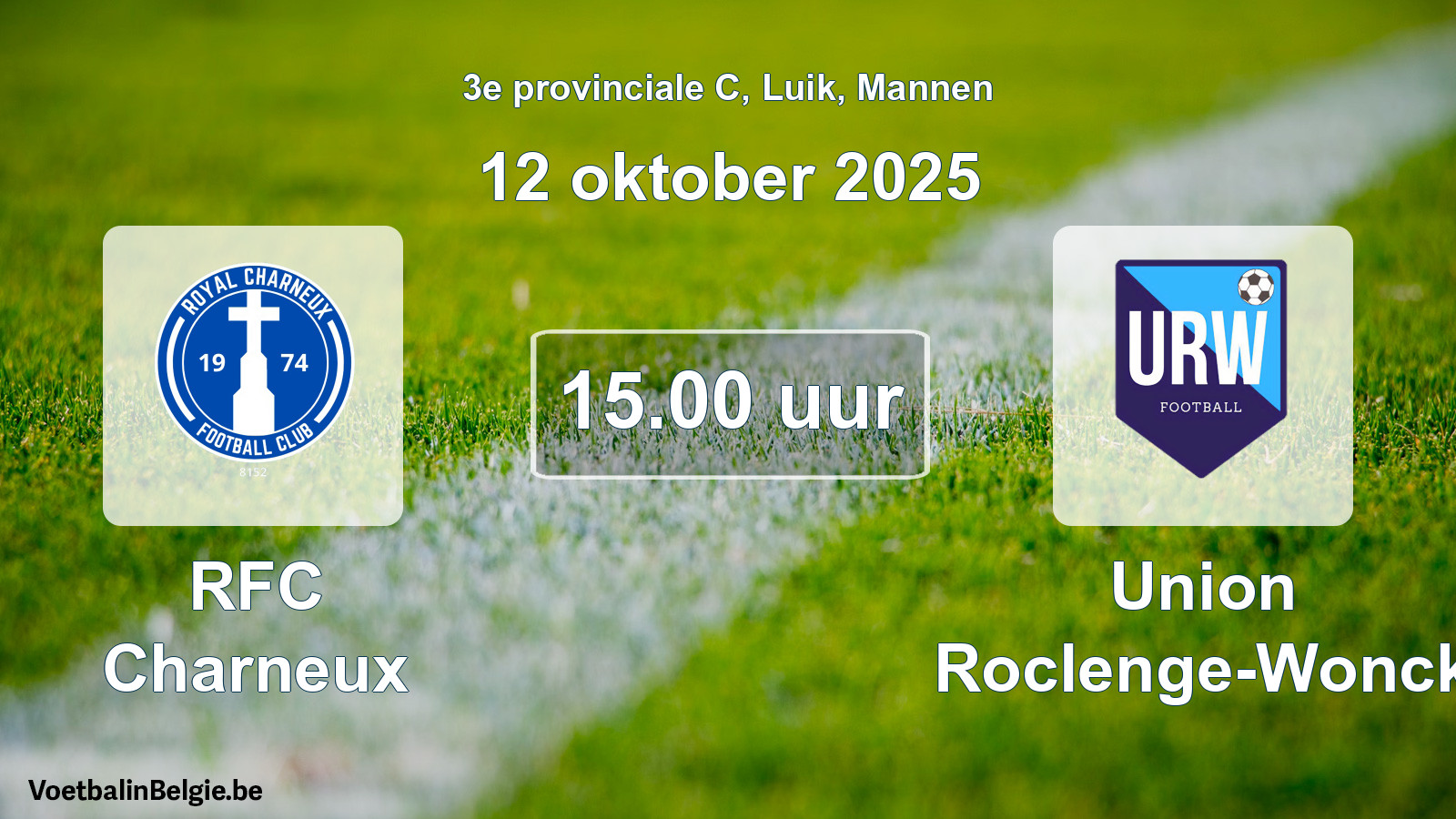 Match prévu football hommes: RFC Charneux - Union Roclenge-Wonck (12 octobre 2025)