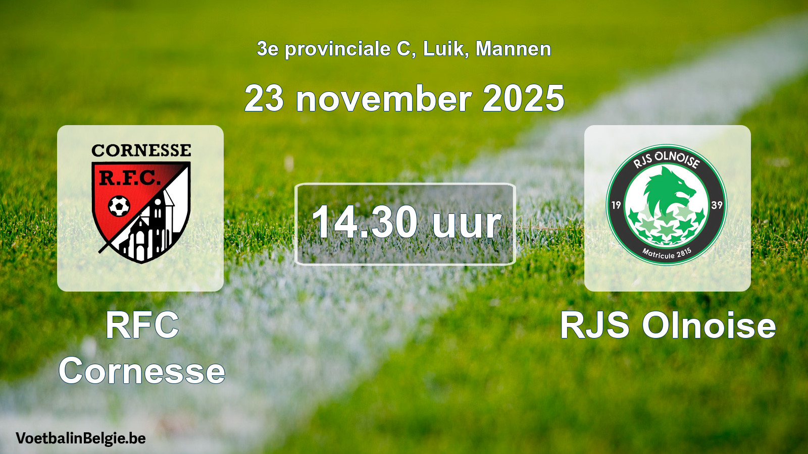 Match prévu football hommes: RFC Cornesse - RJS Olnoise (23 novembre 2025)
