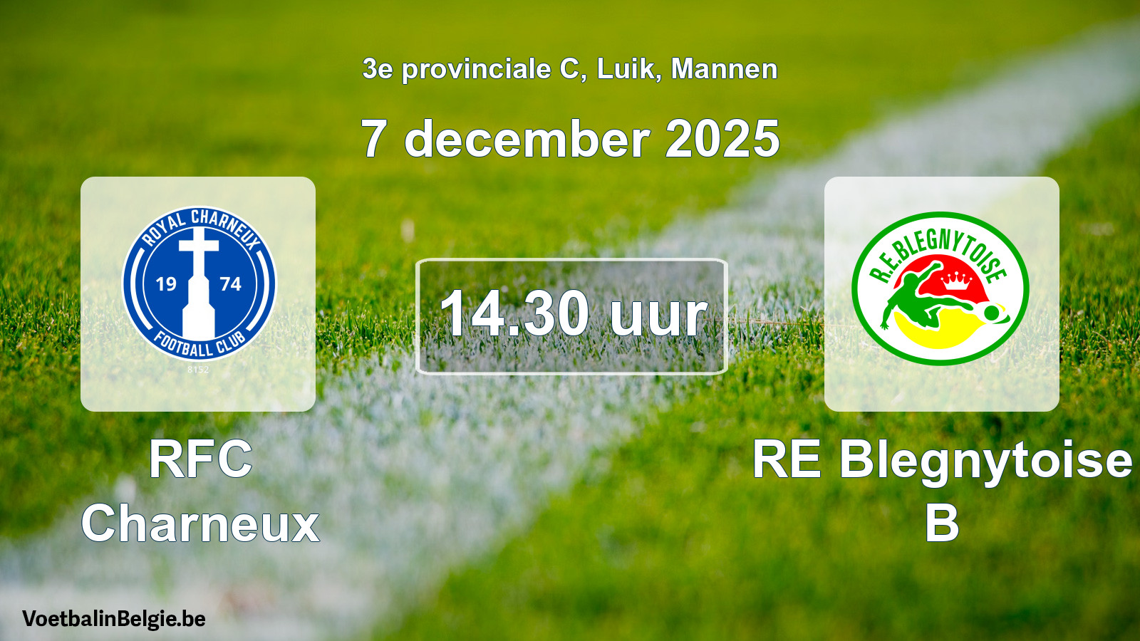 Match prévu football hommes: RFC Charneux - RE Blegnytoise B (7 décembre 2025)