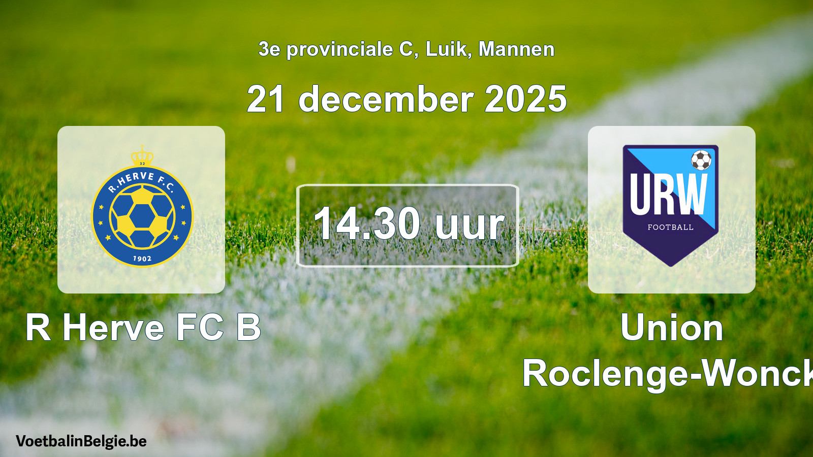 Match prévu football hommes: R Herve FC B - Union Roclenge-Wonck (21 décembre 2025)