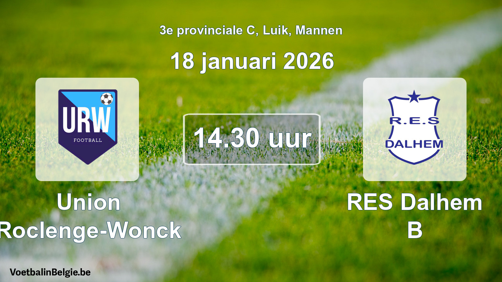 Scheduled match men football: Union Roclenge-Wonck - RES Dalhem B (18 January 2026)