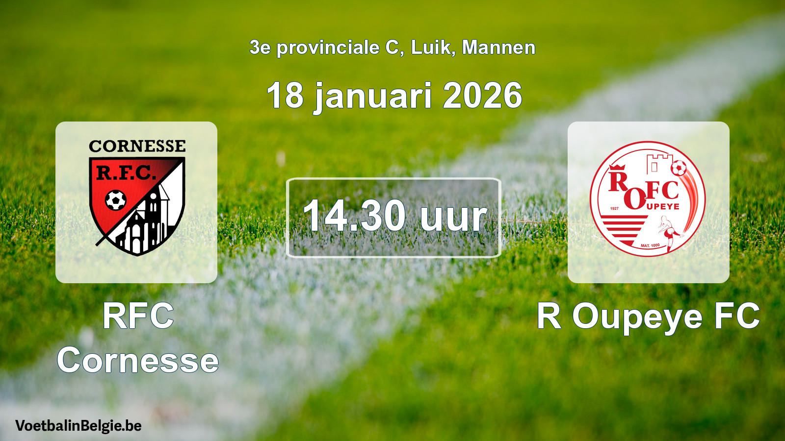 Match prévu football hommes: RFC Cornesse - R Oupeye FC (18 janvier 2026)