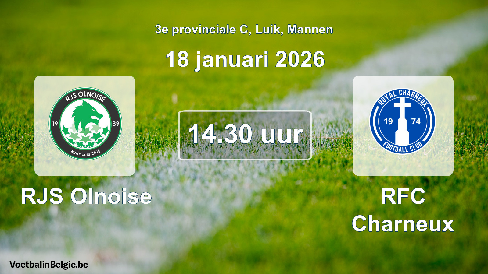 Match prévu football hommes: RJS Olnoise - RFC Charneux (18 janvier 2026)