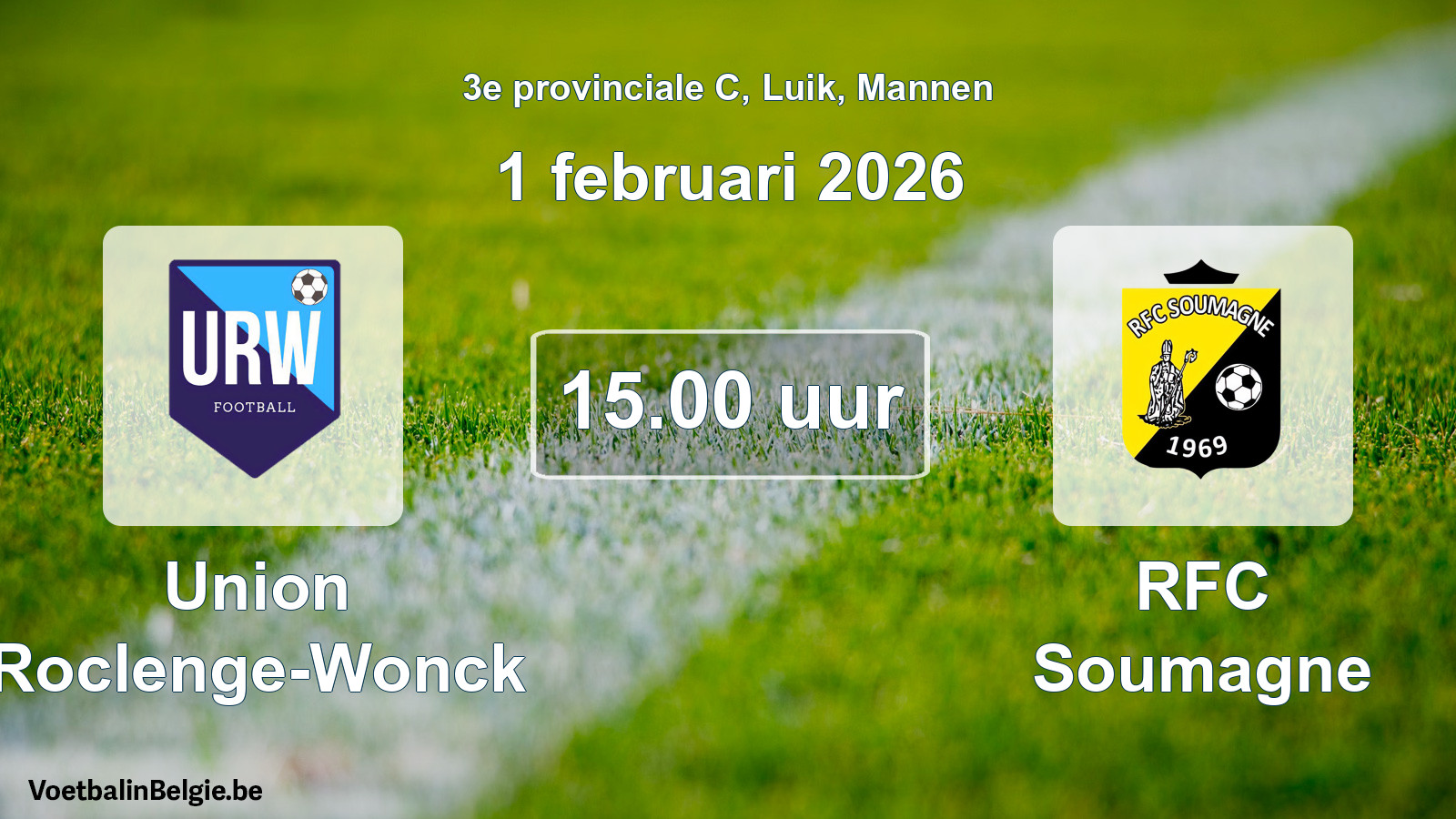 Match prévu football hommes: Union Roclenge-Wonck - RFC Soumagne (1 février 2026)