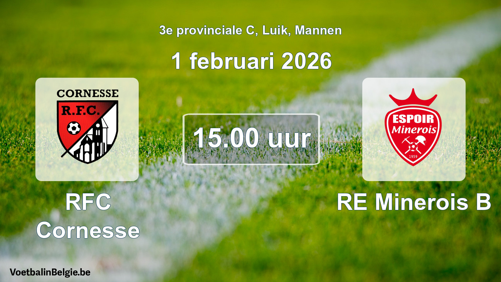 Match prévu football hommes: RFC Cornesse - RE Minerois B (1 février 2026)