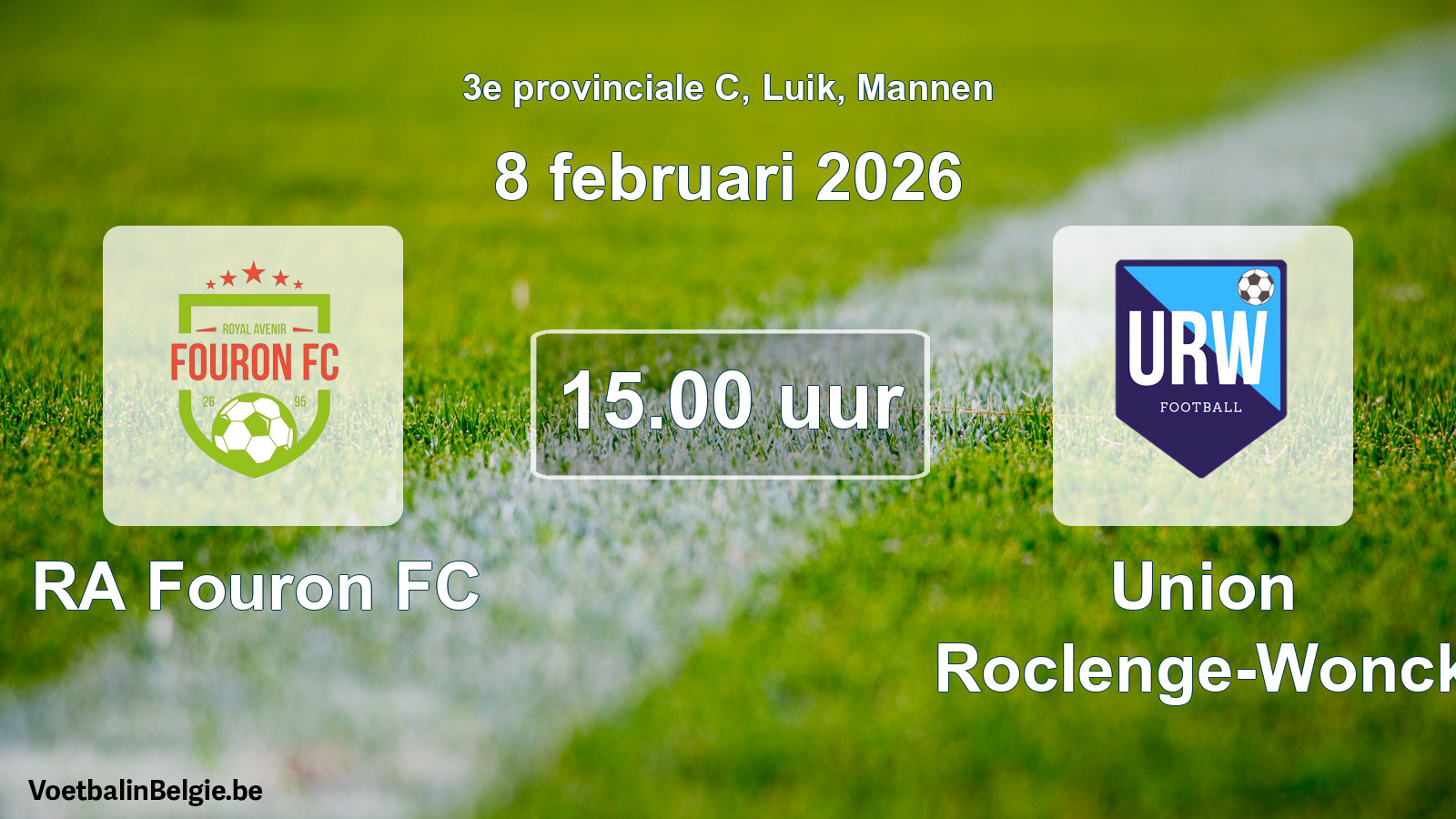 Scheduled match men football: RA Fouron FC - Union Roclenge-Wonck (8 February 2026)
