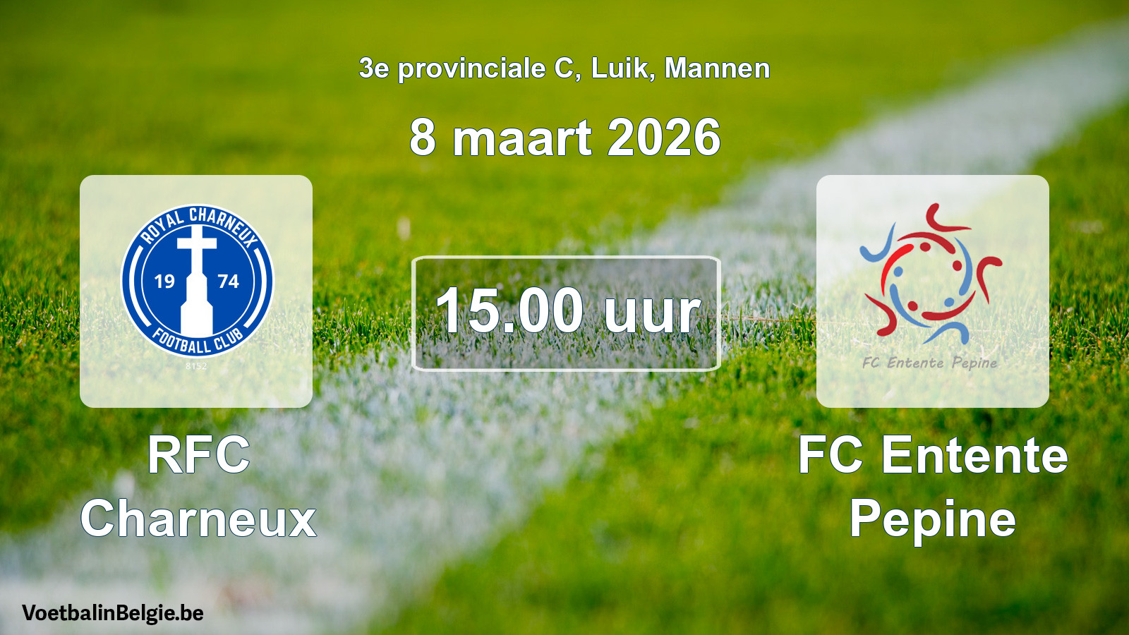 Match prévu football hommes: RFC Charneux - FC Entente Pepine (8 mars 2026)
