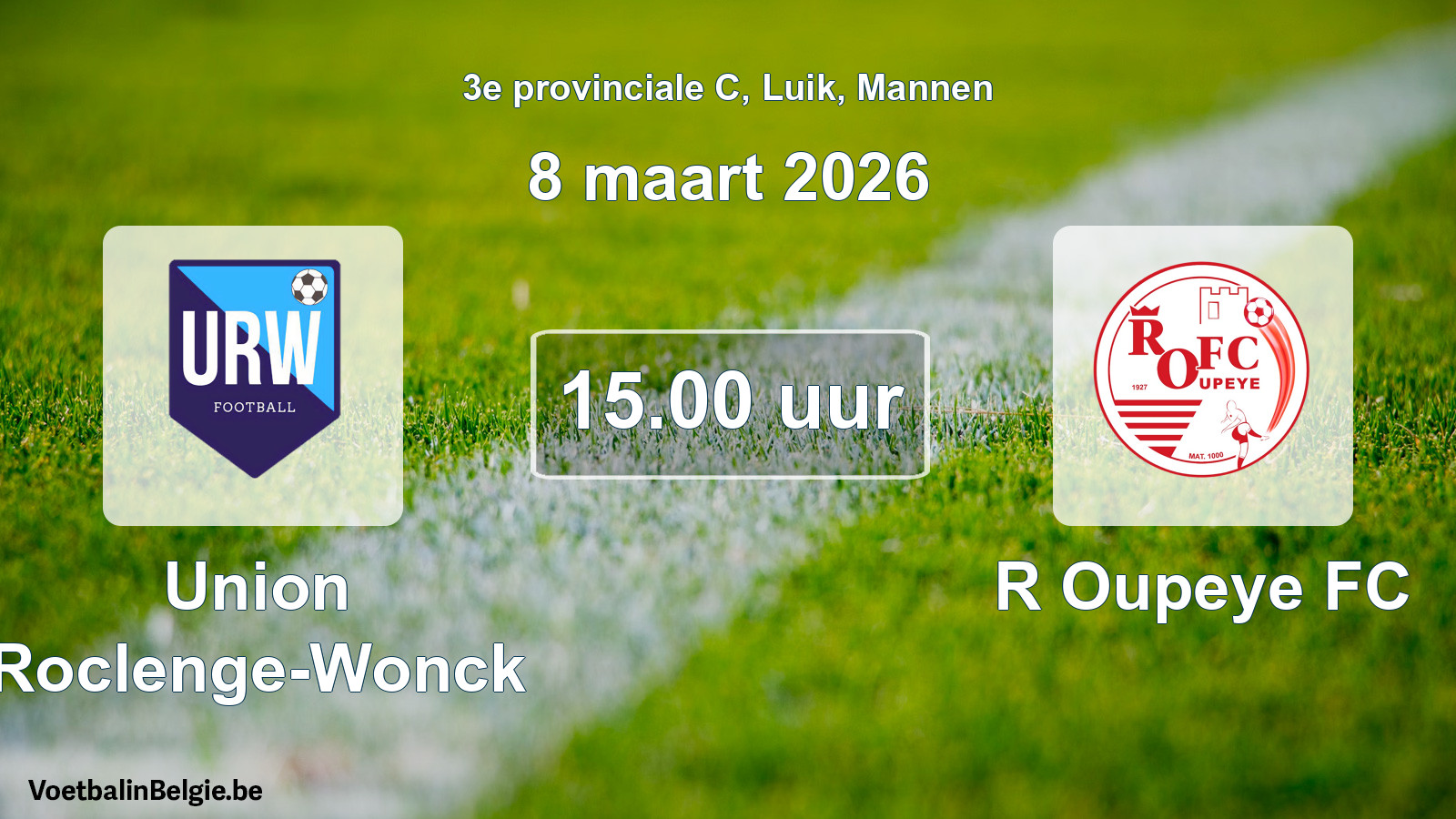 Match prévu football hommes: Union Roclenge-Wonck - R Oupeye FC (8 mars 2026)