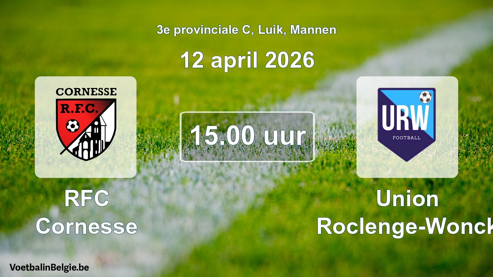 Match prévu football hommes: RFC Cornesse - Union Roclenge-Wonck (12 avril 2026)