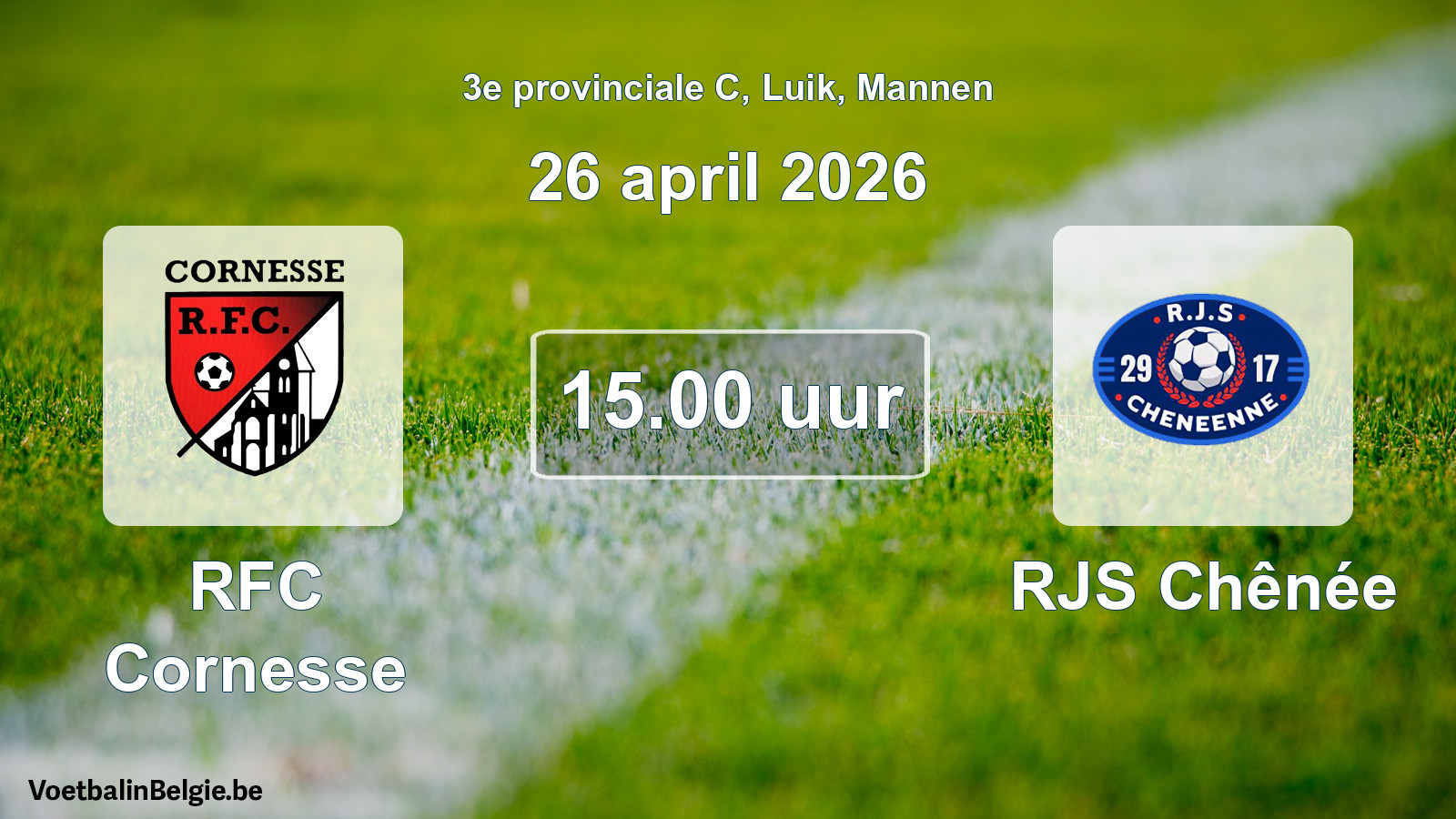 Match prévu football hommes: RFC Cornesse - RJS Chênée (26 avril 2026)