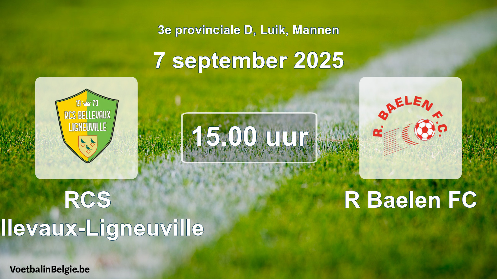 Scheduled match men football: RCS Bellevaux-Ligneuville - R Baelen FC (7 September 2025)