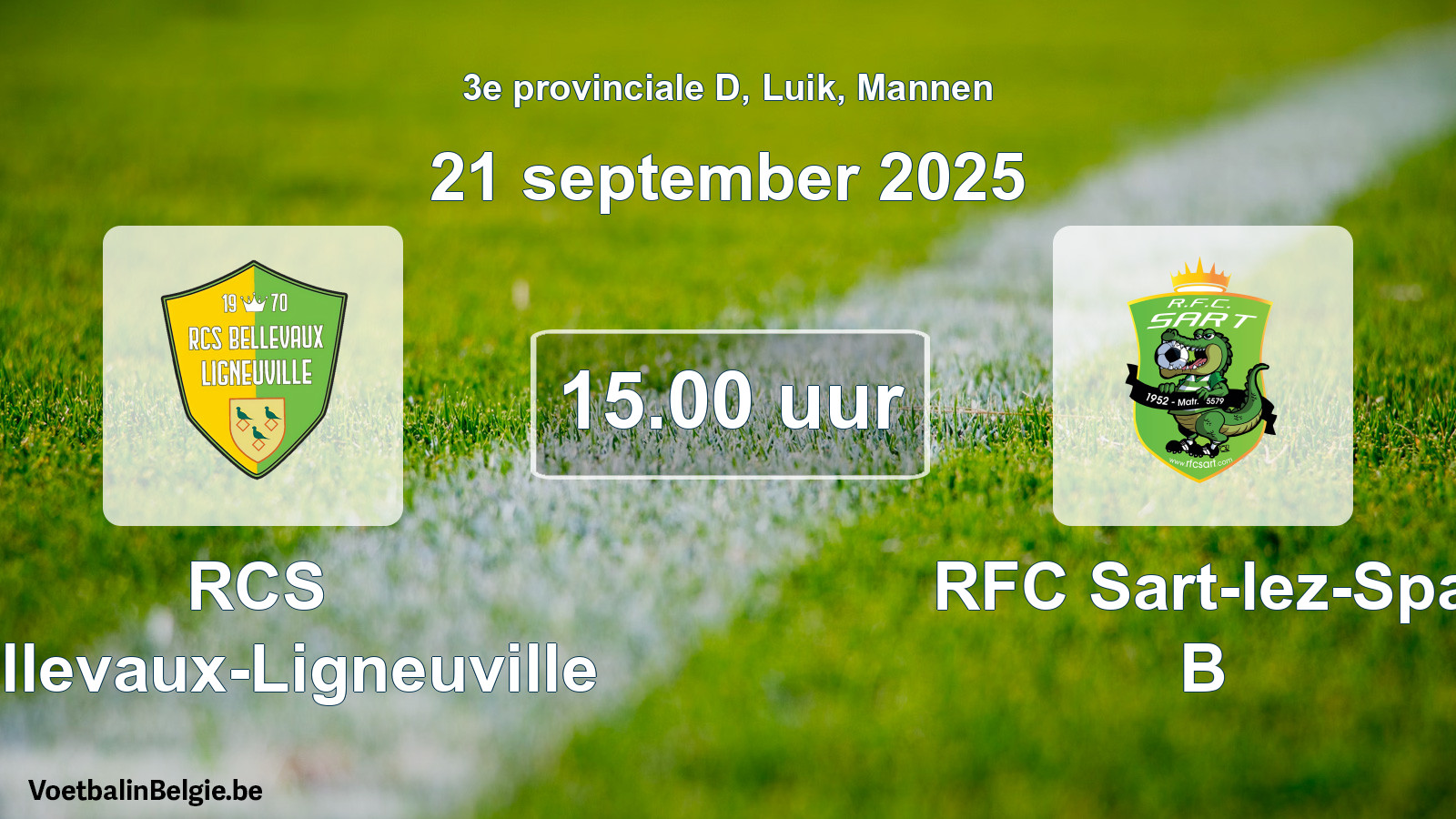Scheduled match men football: RCS Bellevaux-Ligneuville - RFC Sart-lez-Spa B (21 September 2025)