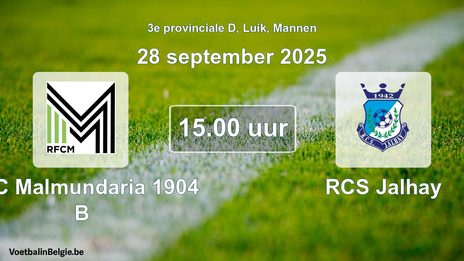 Scheduled match men football: RFC Malmundaria 1904 B - RCS Jalhay (28 September 2025)