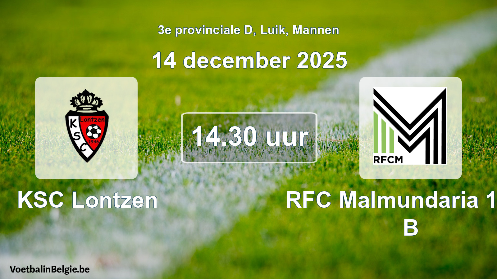 Match prévu football hommes: KSC Lontzen - RFC Malmundaria 1904 B (14 décembre 2025)