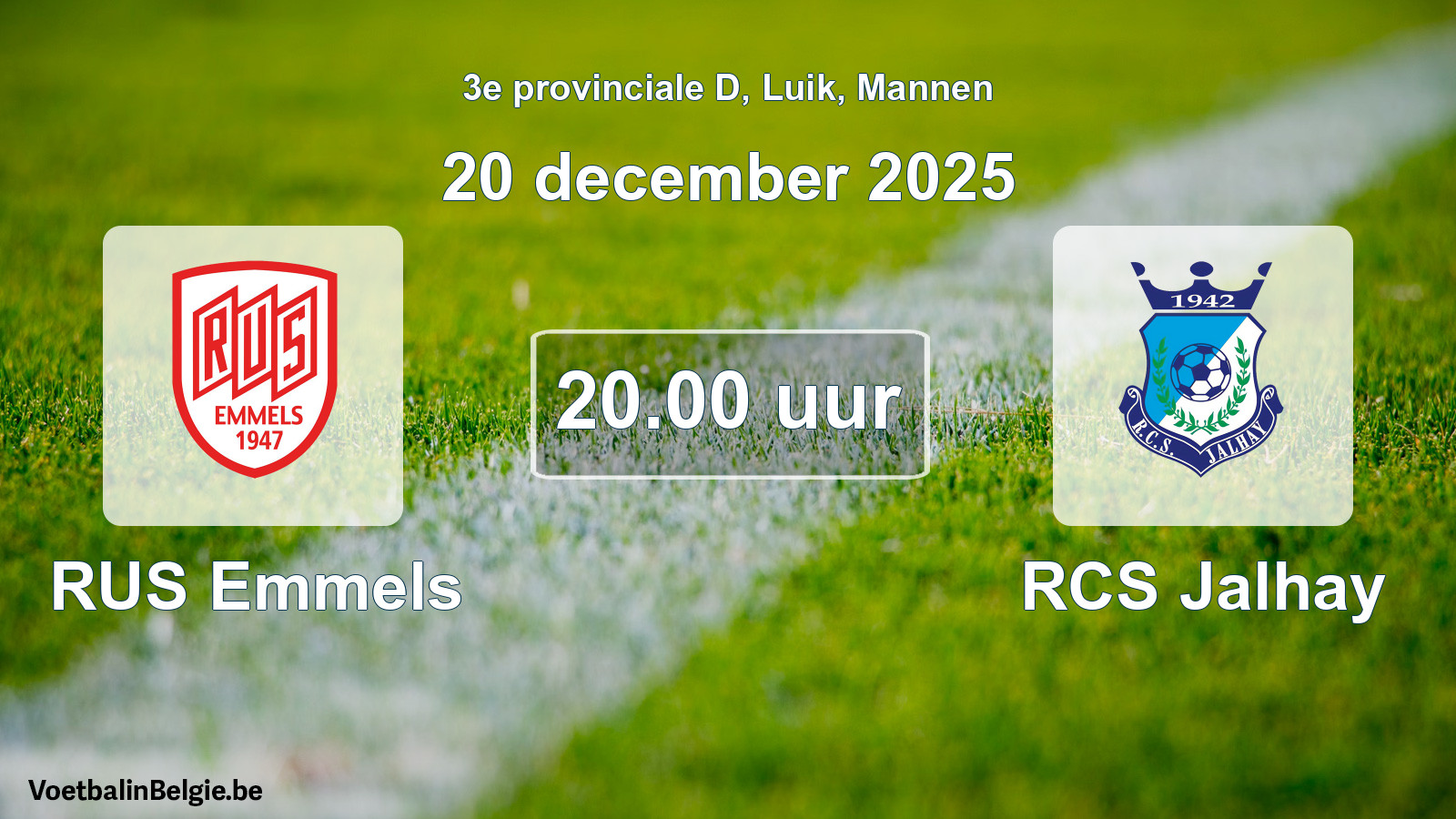 Scheduled match men football: RUS Emmels - RCS Jalhay (20 December 2025)