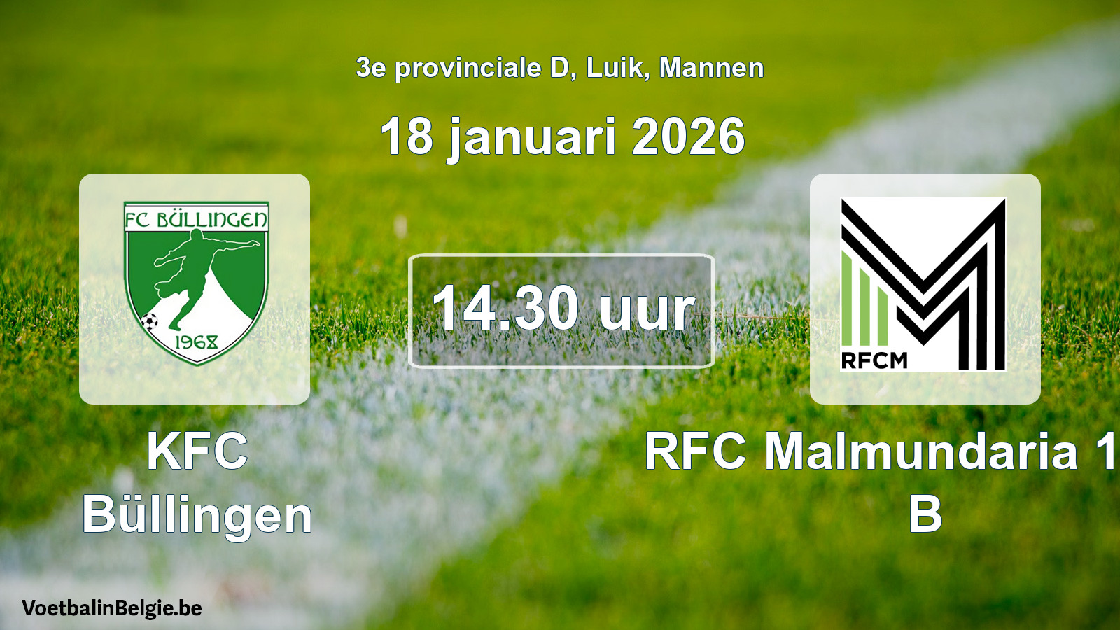 Scheduled match men football: KFC Büllingen - RFC Malmundaria 1904 B (18 January 2026)