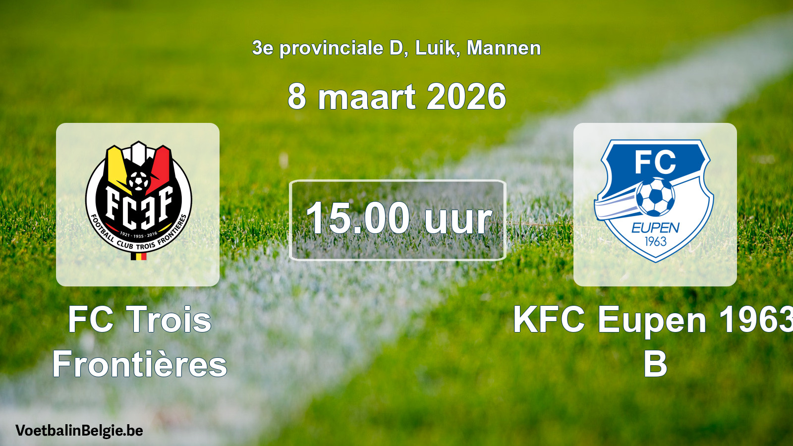 Scheduled match men football: FC Trois Frontières - KFC Eupen 1963 B (8 March 2026)