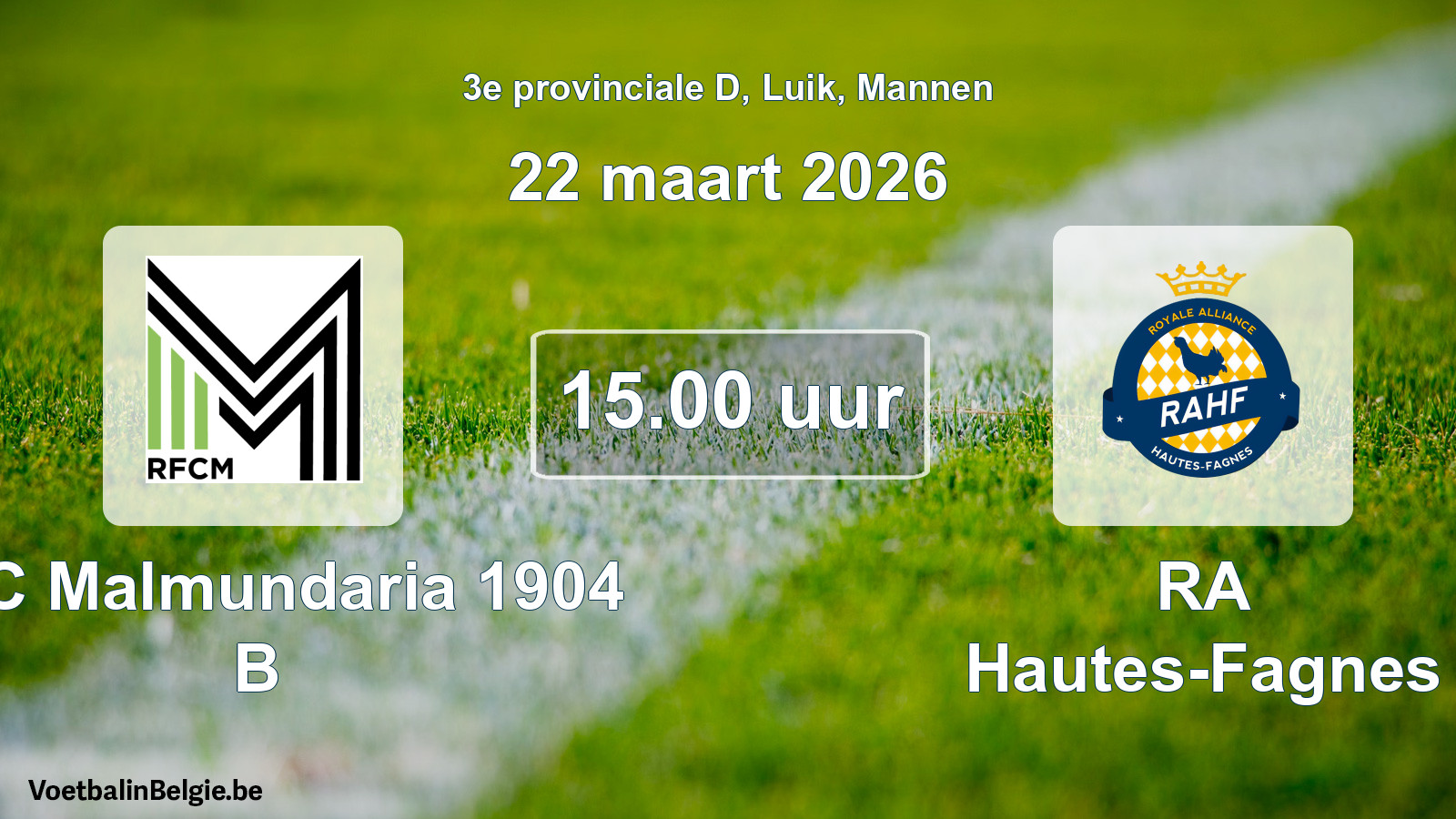 Scheduled match men football: RFC Malmundaria 1904 B - RA Hautes-Fagnes (22 March 2026)