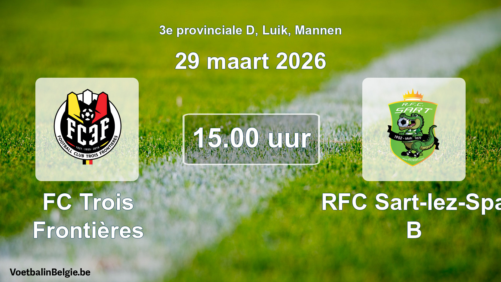 Scheduled match men football: FC Trois Frontières - RFC Sart-lez-Spa B (29 March 2026)