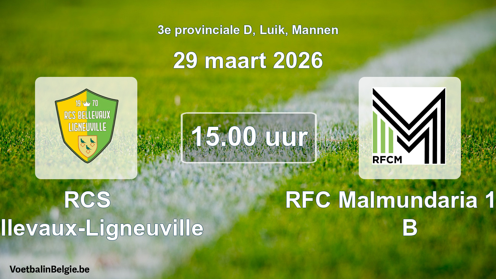 Match prévu football hommes: RCS Bellevaux-Ligneuville - RFC Malmundaria 1904 B (29 mars 2026)
