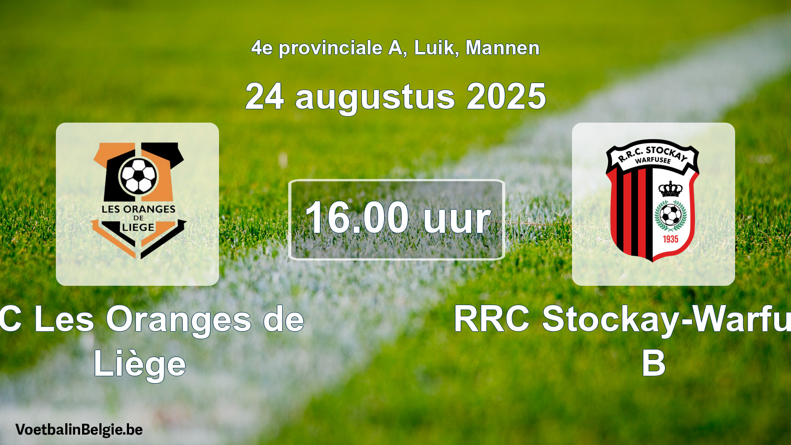 Scheduled match men football: FC Les Oranges de Liège - RRC Stockay-Warfusée B (24 August 2025)