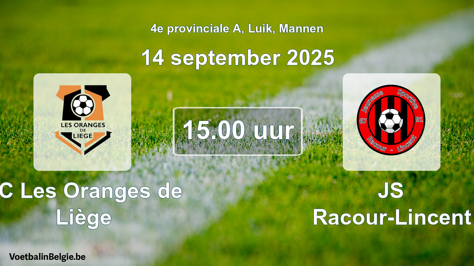 Scheduled match men football: FC Les Oranges de Liège - JS Racour-Lincent (14 September 2025)