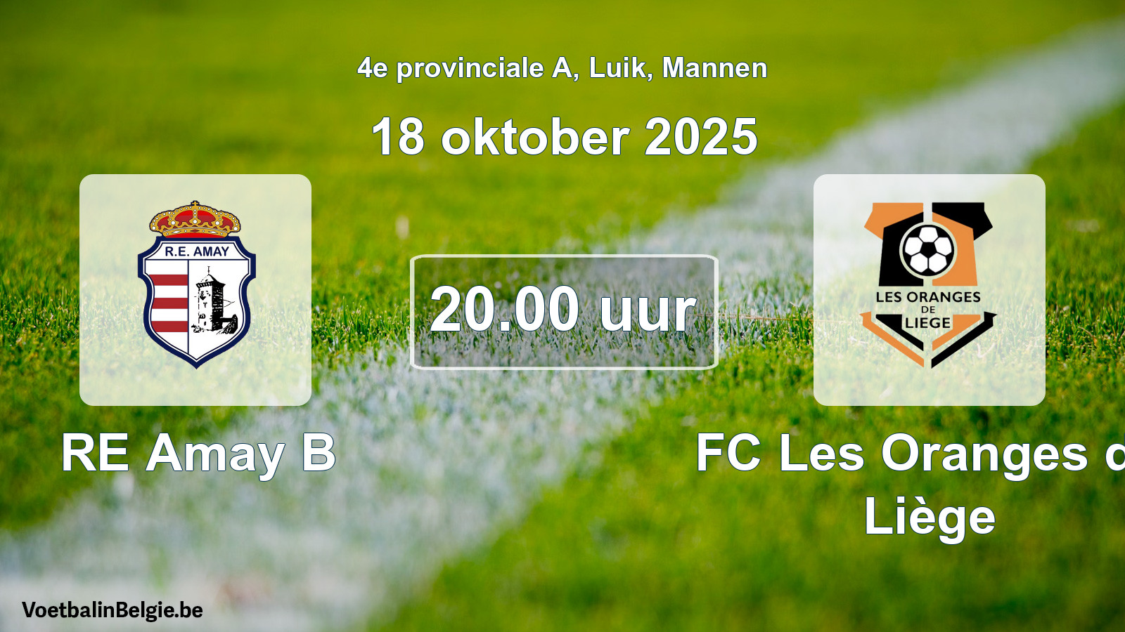 Scheduled match men football: RE Amay B - FC Les Oranges de Liège (18 October 2025)