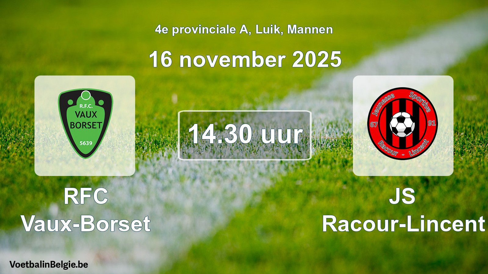 Scheduled match men football: RFC Vaux-Borset - JS Racour-Lincent (16 November 2025)