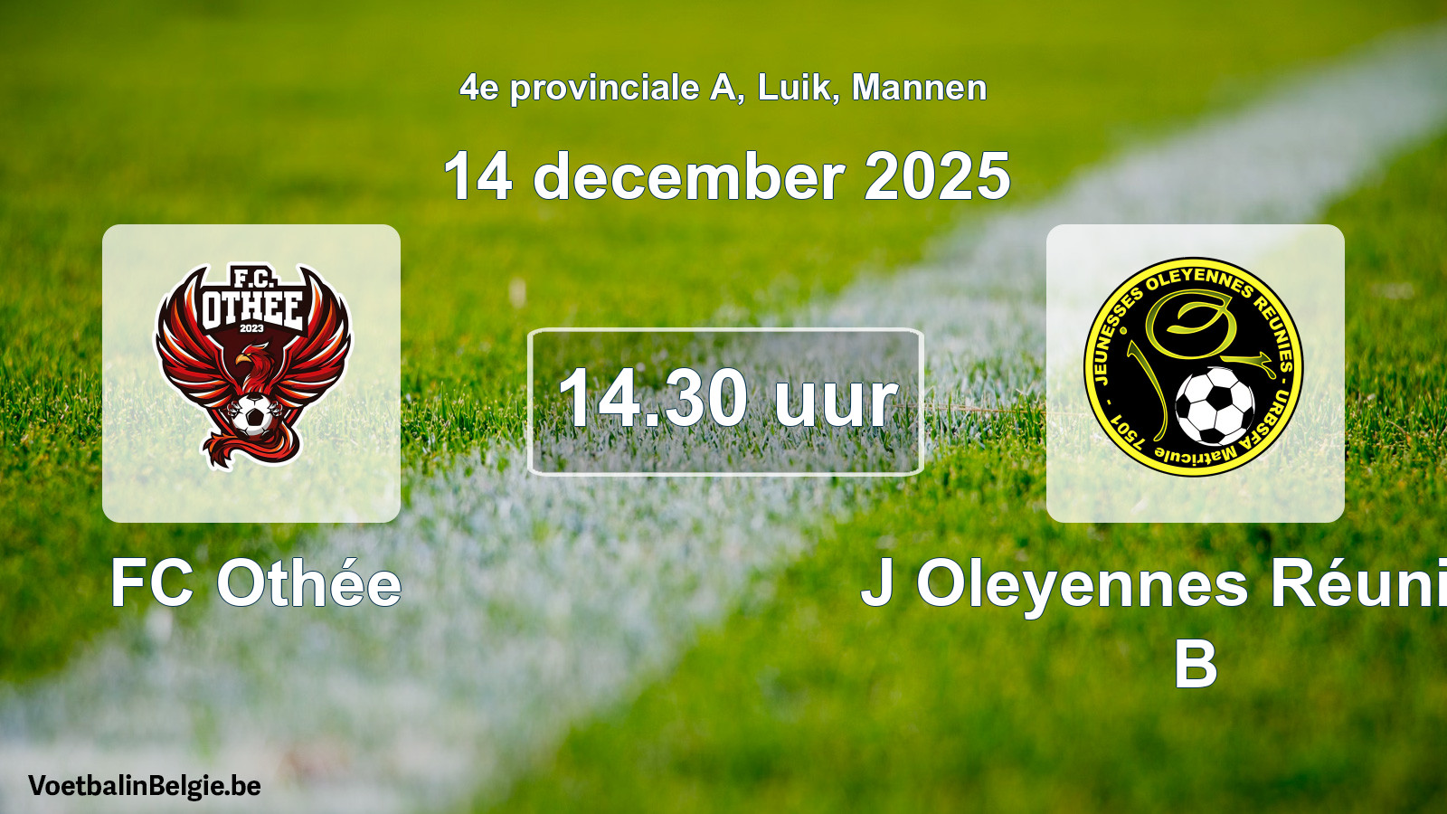 Scheduled match men football: FC Othée - J Oleyennes Réunies B (14 December 2025)