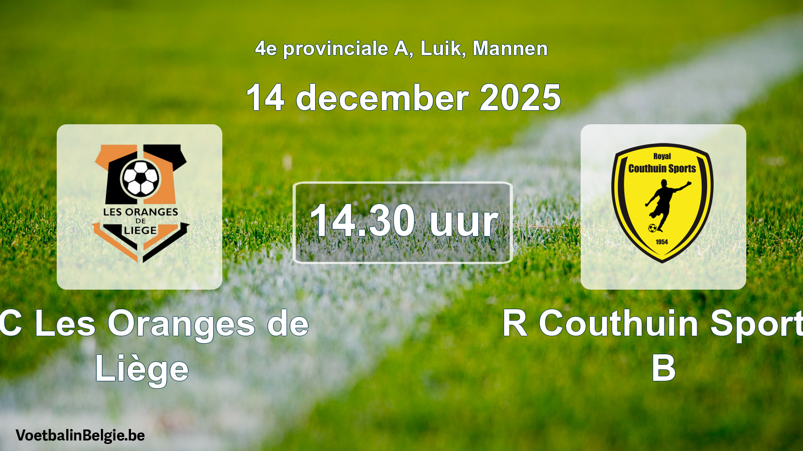 Scheduled match men football: FC Les Oranges de Liège - R Couthuin Sports B (14 December 2025)