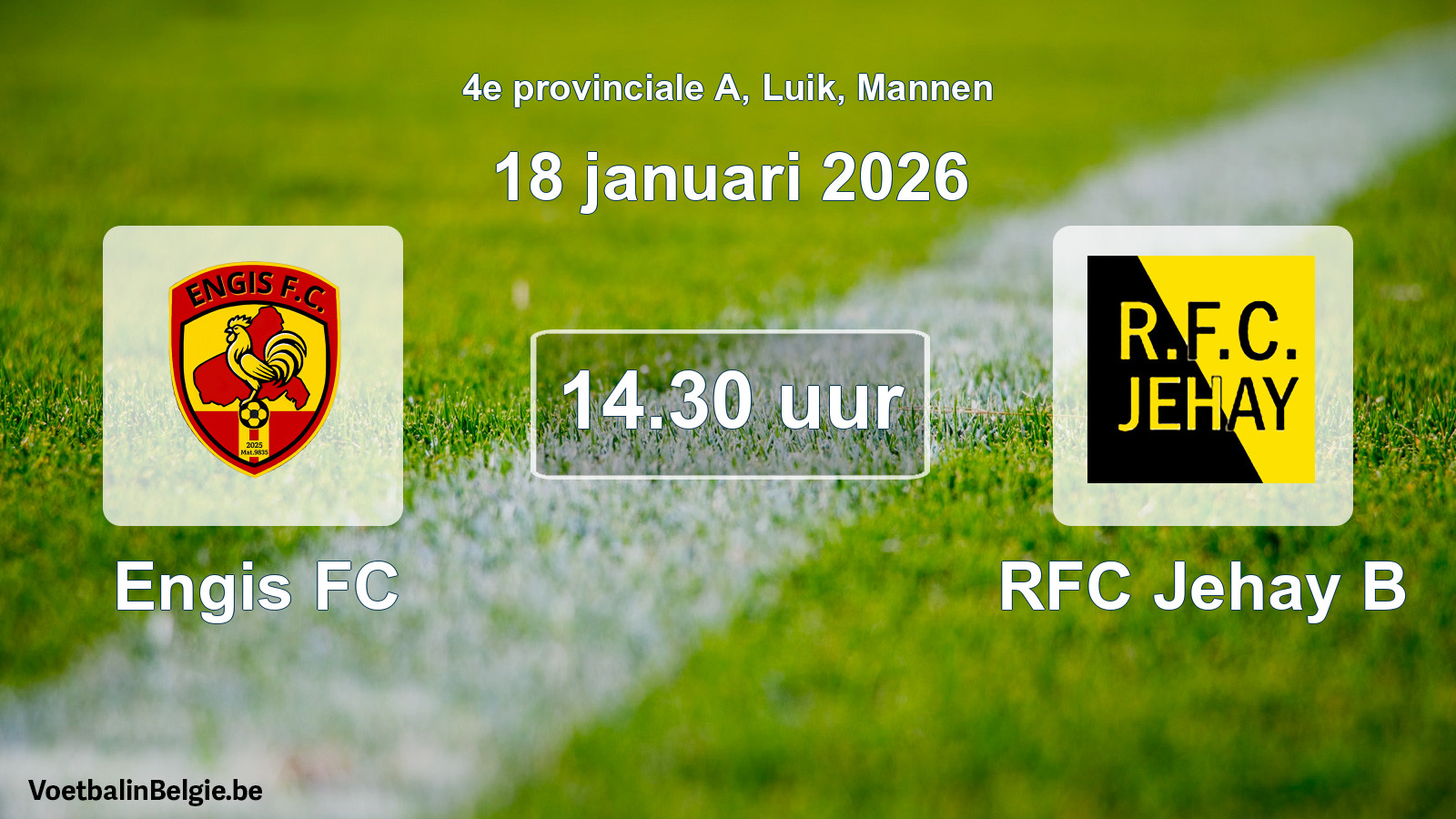 Scheduled match men football: Engis FC - RFC Jehay B (18 January 2026)