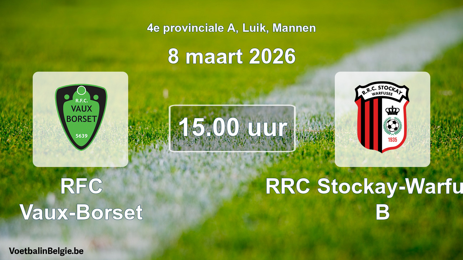 Scheduled match men football: RFC Vaux-Borset - RRC Stockay-Warfusée B (8 March 2026)