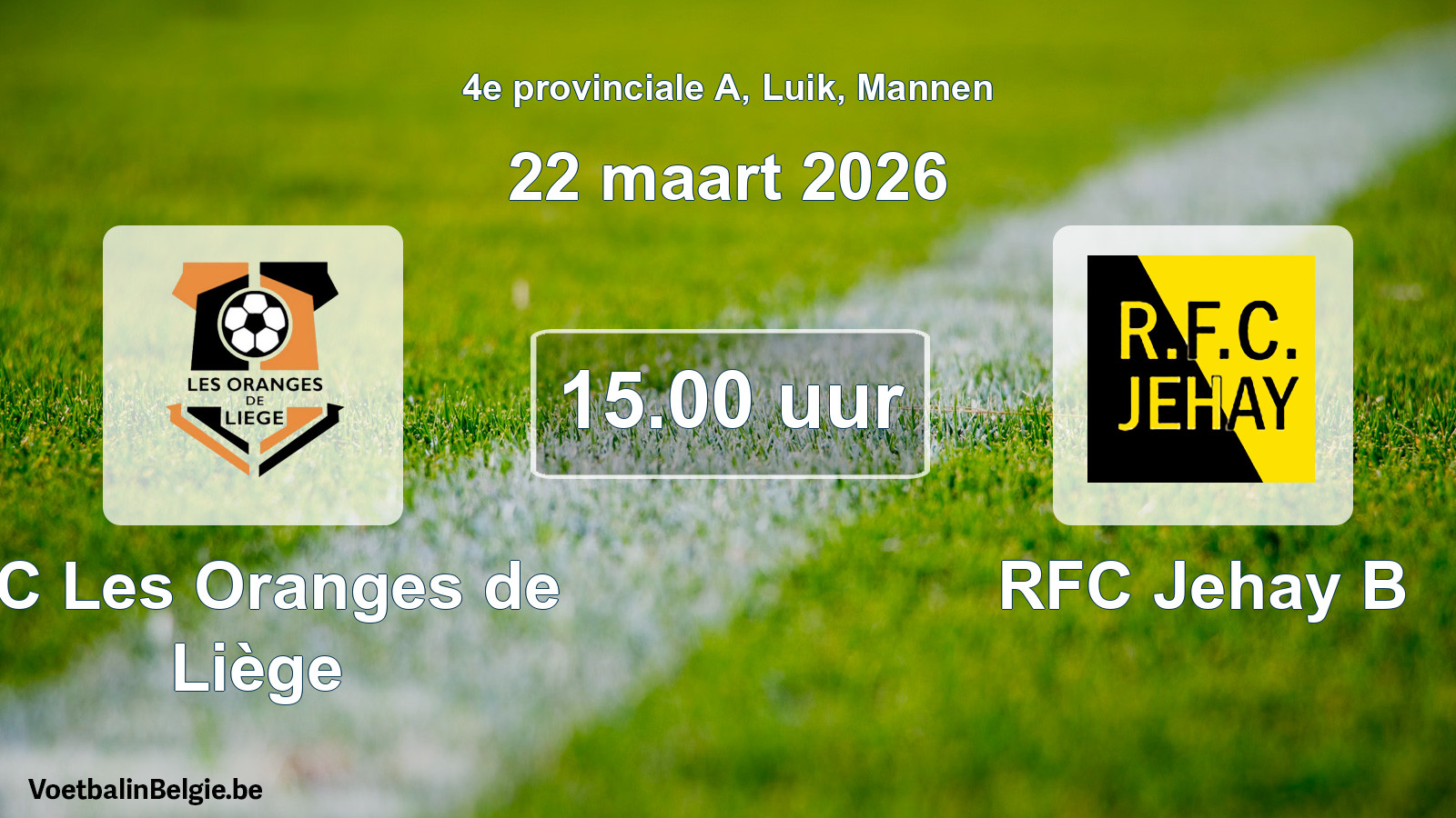 Scheduled match men football: FC Les Oranges de Liège - RFC Jehay B (22 March 2026)