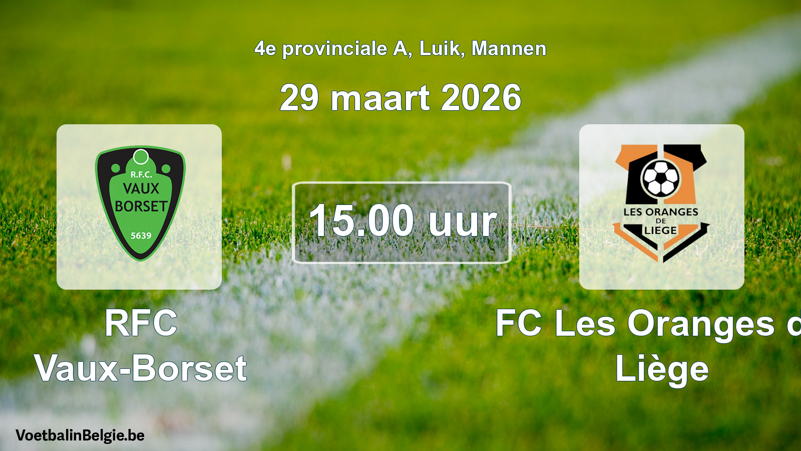 Scheduled match men football: RFC Vaux-Borset - FC Les Oranges de Liège (29 March 2026)