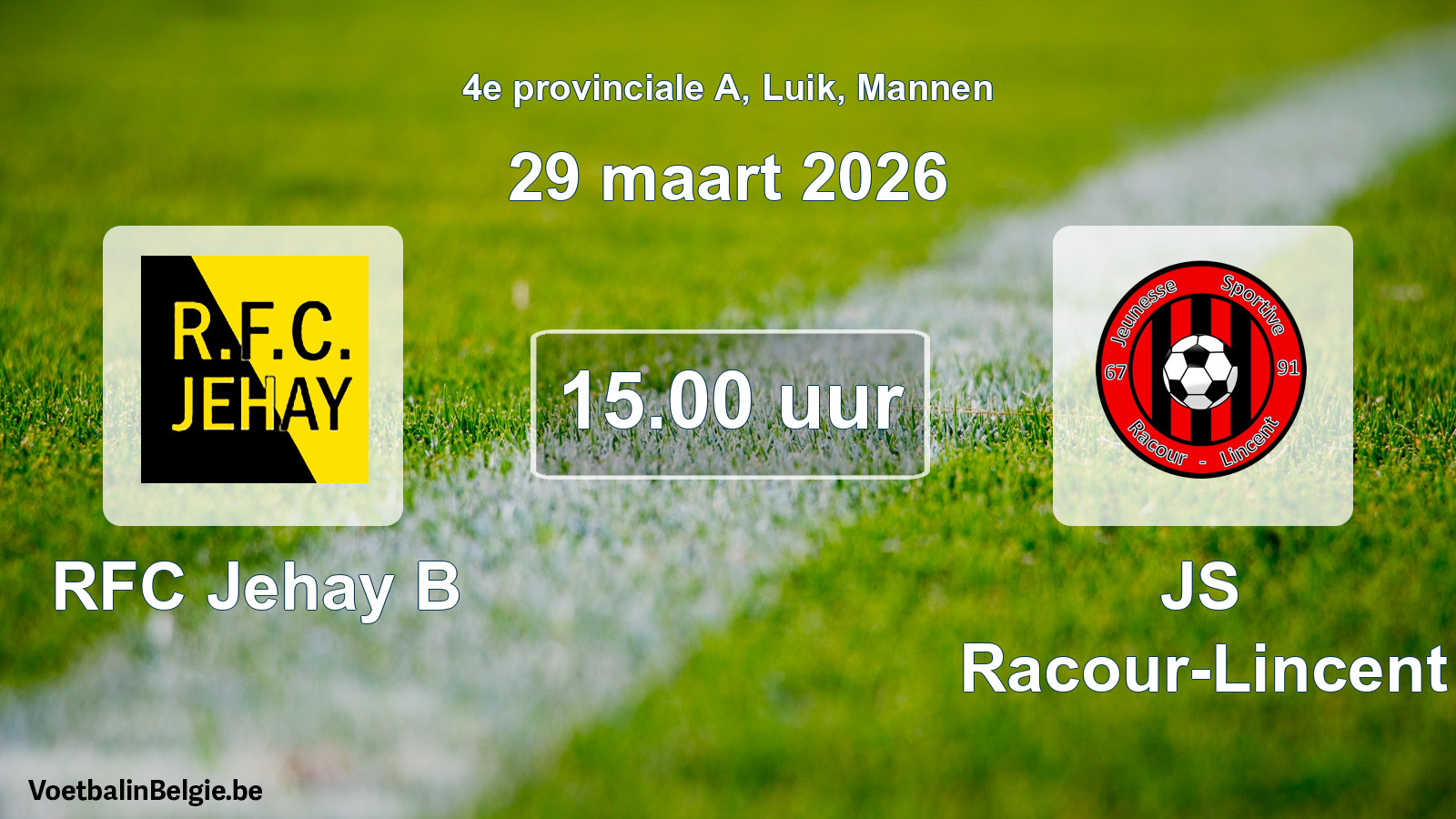 Scheduled match men football: RFC Jehay B - JS Racour-Lincent (29 March 2026)