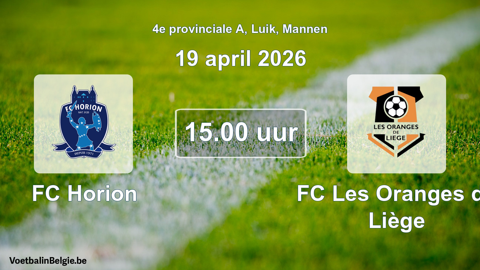 Scheduled match men football: FC Horion - FC Les Oranges de Liège (19 April 2026)