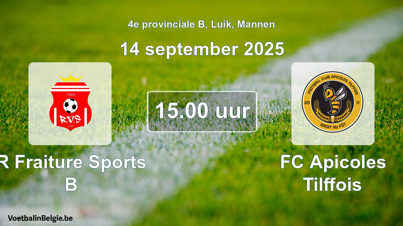 Scheduled match men football: R Fraiture Sports B - FC Apicoles Tilffois (14 September 2025)