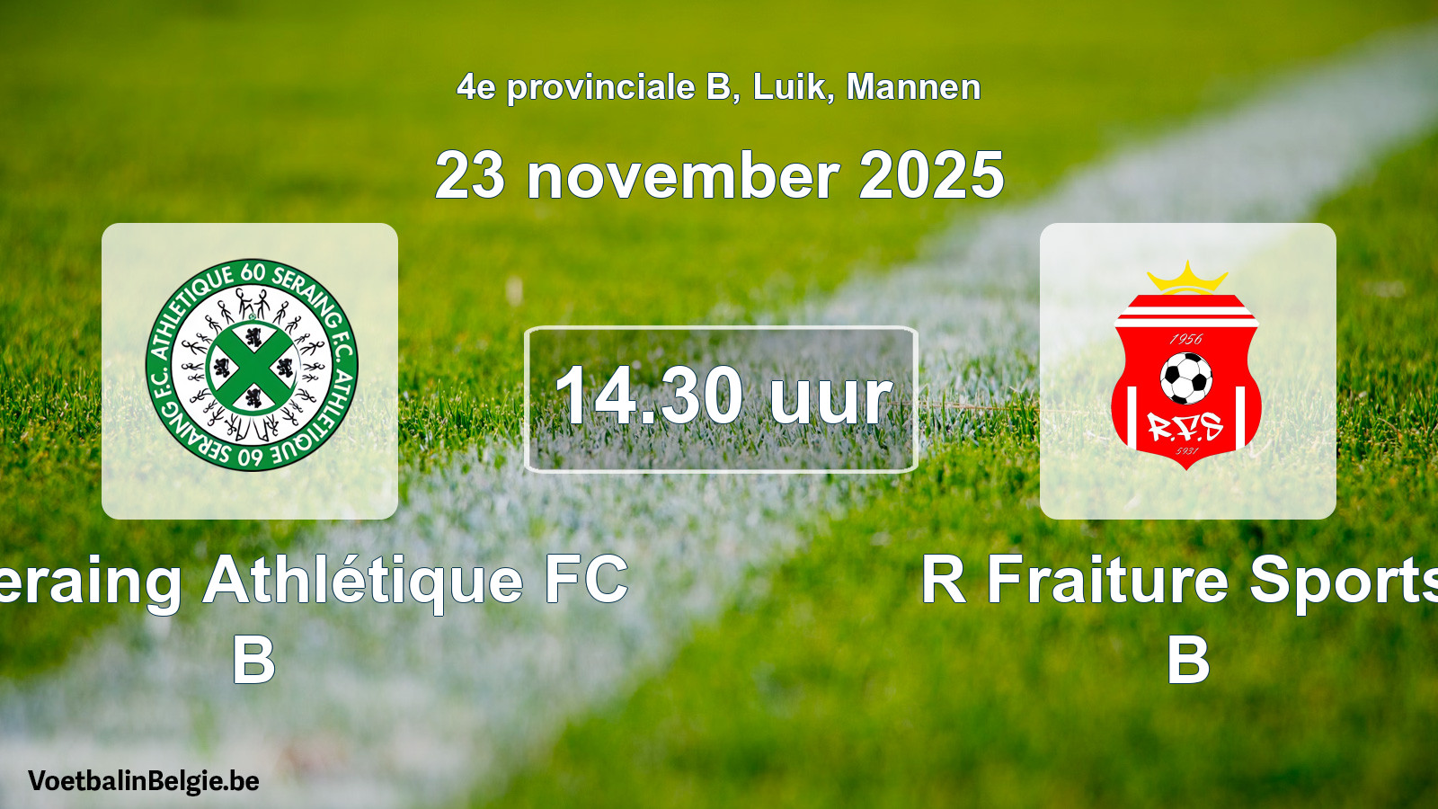 Geplantes Spiel männer-Fußball: R Seraing Athlétique FC B - R Fraiture Sports B (23 November 2025)