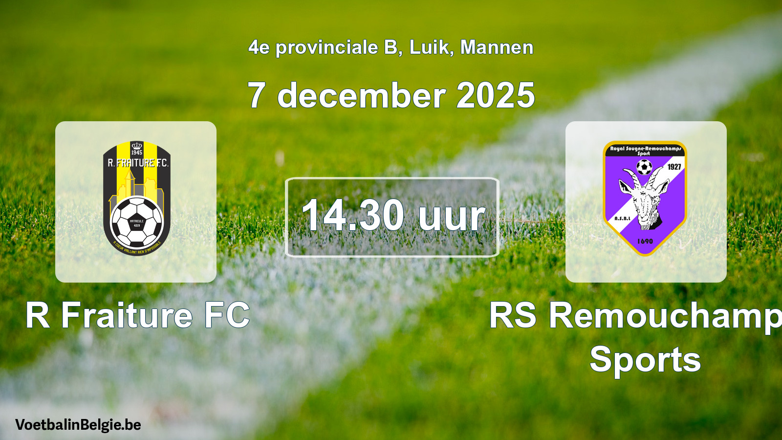 Scheduled match men football: R Fraiture FC - RS Remouchamps Sports (7 December 2025)