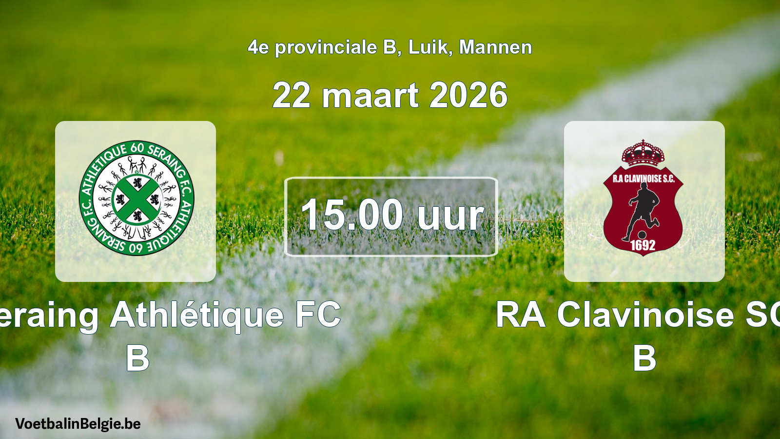 Scheduled match men football: R Seraing Athlétique FC B - RA Clavinoise SC B (22 March 2026)