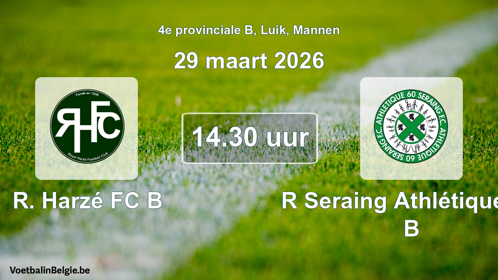 Scheduled match men football: R. Harzé FC B - R Seraing Athlétique FC B (29 March 2026)