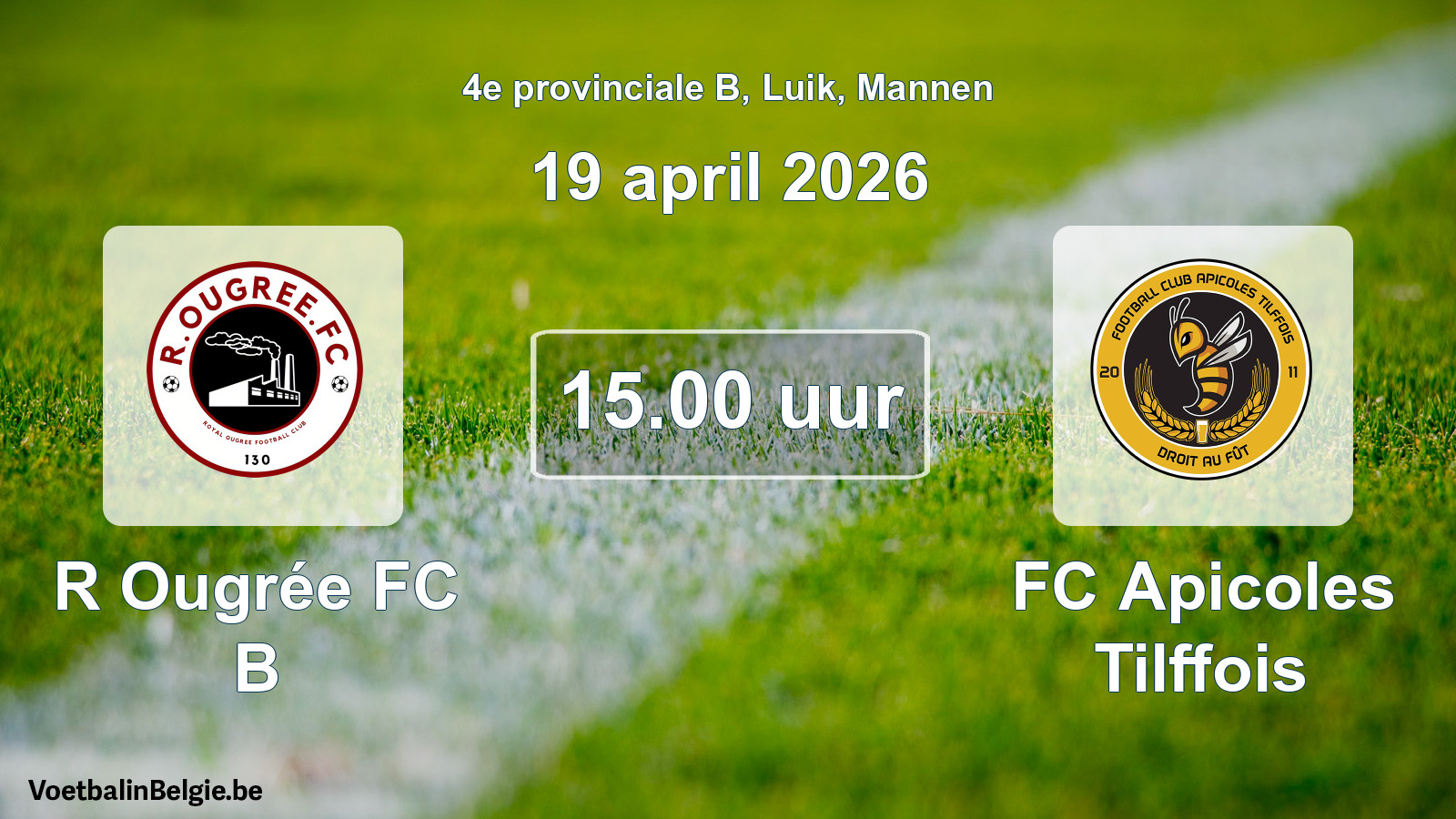 Match prévu football hommes: R Ougrée FC B - FC Apicoles Tilffois (19 avril 2026)