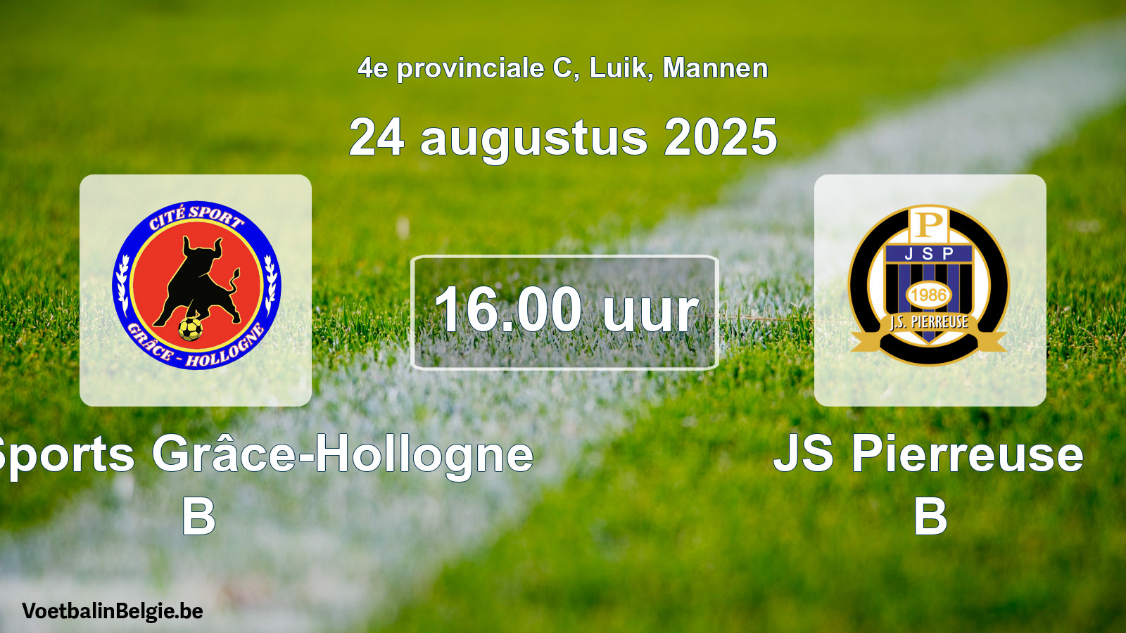 Scheduled match men football: Cité Sports Grâce-Hollogne B - JS Pierreuse B (24 August 2025)